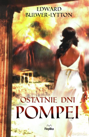 Ostatnie dni Pompei - Edward Bulwer-Lytton [KSIĄŻKA]