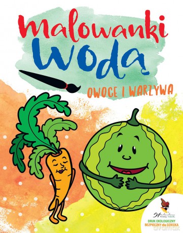 Owoce i warzywa. Malowanki wodą [KSIĄŻKA]