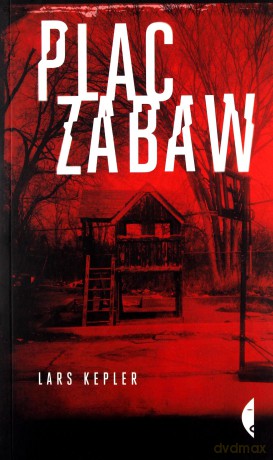 Plac zabaw - Lars Kepler [KSIĄŻKA]