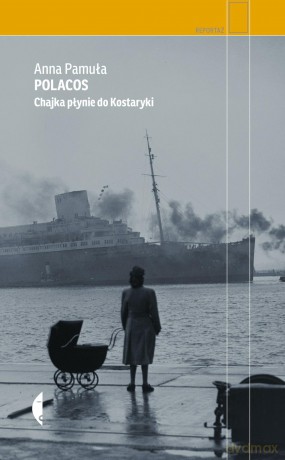Polacos Chajka płynie do Kostaryki - Anna Pamuła [KSIĄŻKA]