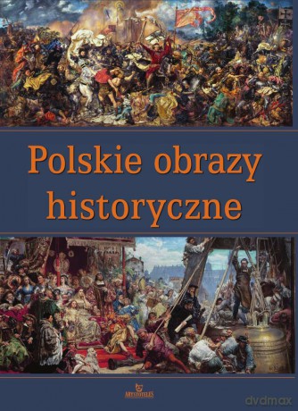 Polskie obrazy historyczne - Anna Paterek [KSIĄŻKA]