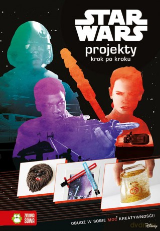 Projekty krok po kroku Star Wars (Gwiezdne Wojny) [KSIĄŻKA]
