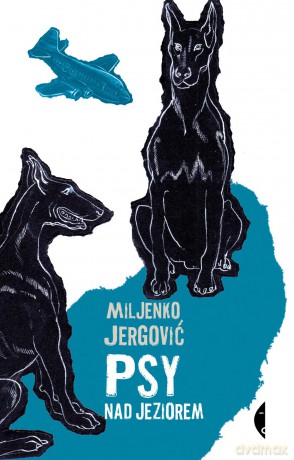 Psy nad jeziorem - Miljenko Jergović [KSIĄŻKA]