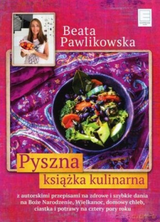 Pyszna książka kulinarna - Beata Pawlikowska [KSIĄŻKA]