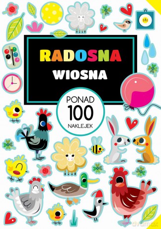 Radosna wiosna. Ponad 100 naklejek [KSIĄŻKA]