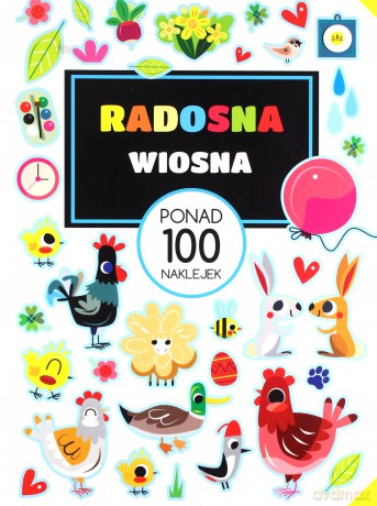 Radosna wiosna. Ponad 100 naklejek [KSIĄŻKA]