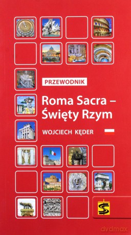 Roma sacra. Święty Rzym - Wojciech Kęder [KSIĄŻKA]