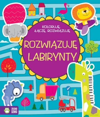 Rozwiązuję labirynty. Koloruję, łączę, rozwiązuję [KSIĄŻKA]
