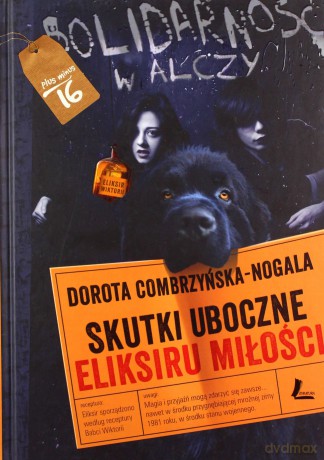 Skutki uboczne eliksiru miłości - Dorota Combrzyńska-Nogala [KSIĄŻKA]