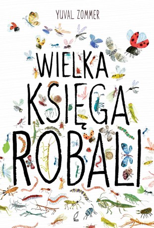 Wielka księga robali - Yuval Zommer [KSIĄŻKA]