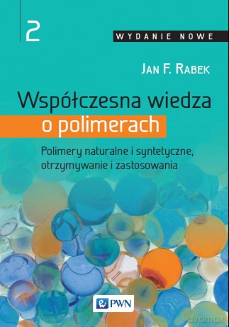 Współczesna wiedza o polimerach (Tom 2) - Jan F Rabek [KSIĄŻKA]