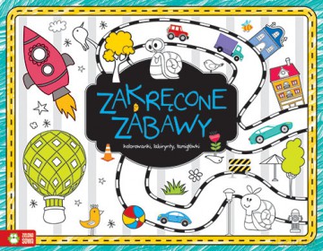 Zakręcone zabawy. Zabawy XXL [KSIĄŻKA]