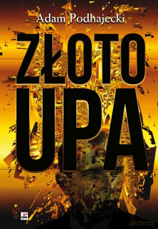 Złoto UPA - Adam Podhajecki [KSIĄŻKA]