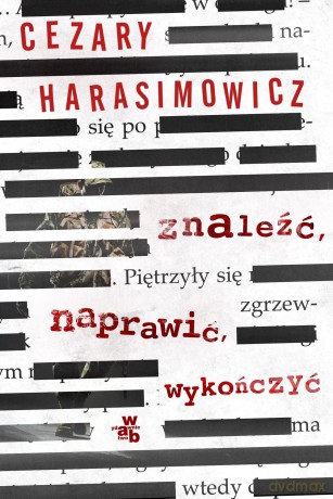 Znaleźć, naprawić, wykończyć - Cezary Harasimowicz [KSIĄŻKA]