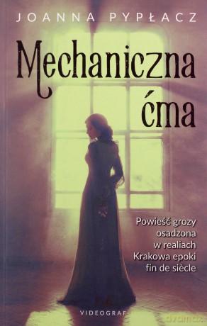 Mechaniczna ćma - Joanna Pypłacz [KSIĄŻKA]