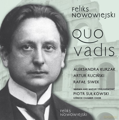 Feliks Nowowiejski Quo Vadis [CD]