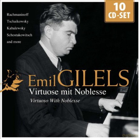 Emil Gilels: Emil Gilels - Virtuose mit Noblesse [10CD]