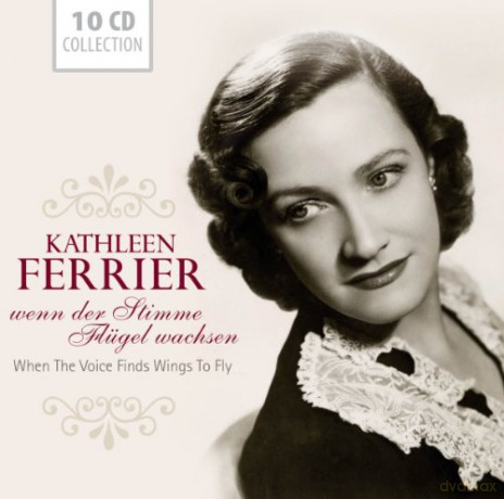 Kathleen Ferrier: Ferrier-Wenn der Stimme Flügel [10CD]