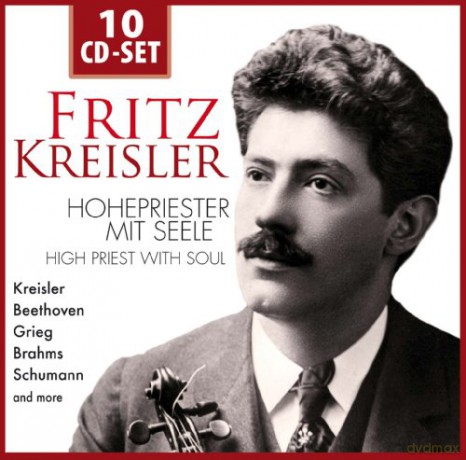 Fritz Kreisler: Kreisler - Hohepriester [10CD]