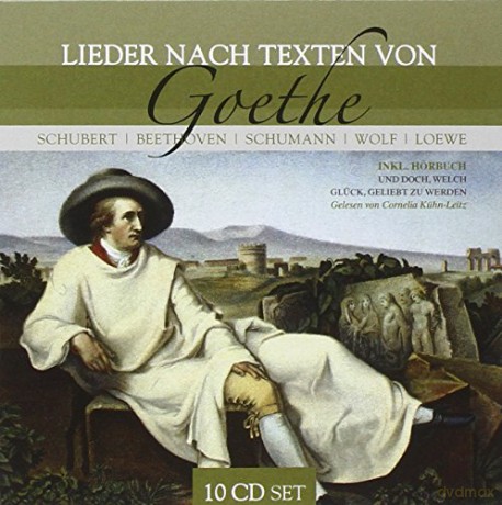 Lieder nach Texten von Goethe [10CD]