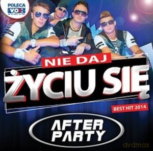 After Party: Nie daj życiu się [CD]