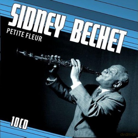 Sidney Bechet: Sidney Bechet - Petite Fleur [10CD]