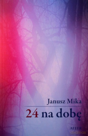 24 na dobę - Janusz Mika [KSIĄŻKA]