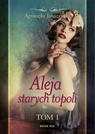 Aleja starych topoli (Tom 1) [KSIĄŻKA]