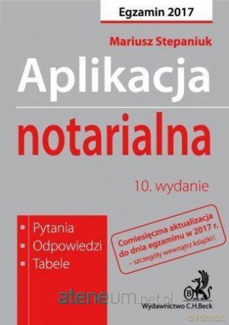 Aplikacja notarialna. Pytania, odpowiedzi, tabele - Mariusz Stepaniuk [KSIĄŻKA]