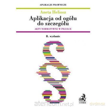 Aplikacja od ogółu do szczegółu - Aneta Heliosz [KSIĄŻKA]