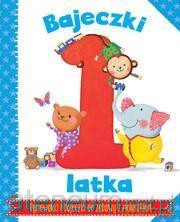 Bajeczki 1-latka. Rymowanki i bajeczki do zabawy [KSIĄŻKA]