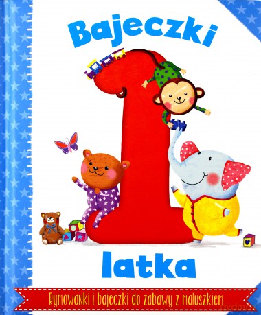 Bajeczki 1-latka. Rymowanki i bajeczki do zabawy [KSIĄŻKA]