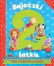 Bajeczki 2-latka. Rymowanki i bajeczki do zabawy [KSIĄŻKA]