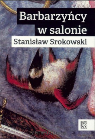 Barbarzyńcy w salonie - Stanisław Srokowski [KSIĄŻKA]