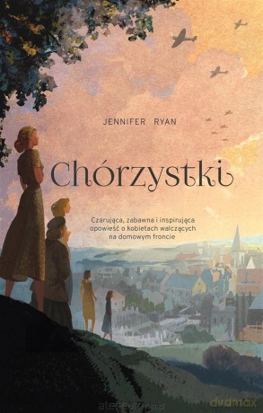 Chórzystki - Jennifer Ryan [KSIĄŻKA]