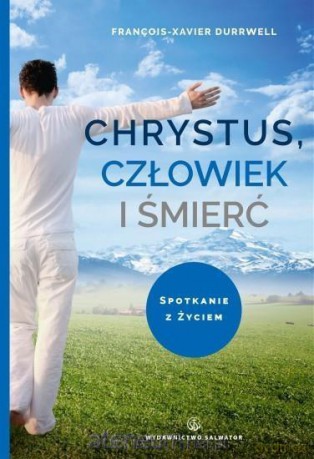 Chrystus, człowiek i śmierć - Franois-Xavier Durrwell [KSIĄŻKA]