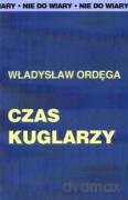 Czas kuglarzy - Władysław Ordęga [KSIĄŻKA]