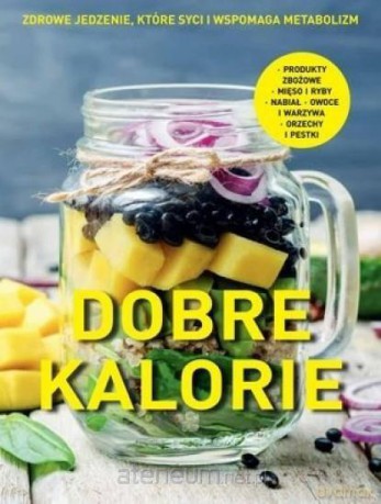 Dobre kalorie [KSIĄŻKA]