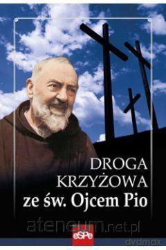 Droga krzyżowa ze św Ojcem Pio [KSIĄŻKA]