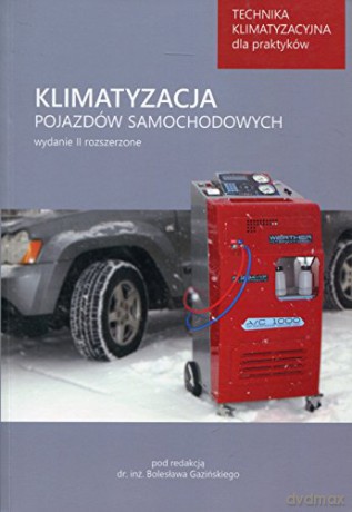 Klimatyzacja pojazdów samochodowych - Bolesław Gaziński [KSIĄŻKA]