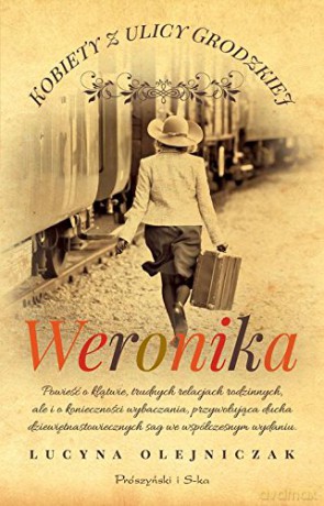 Kobiety z ulicy Grodzkiej. Weronika - Lucyna Olejniczak [KSIĄŻKA]