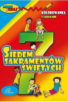 Kolorowanka z zabawami. 7 Sakramentów Świętych [KSIĄŻKA]
