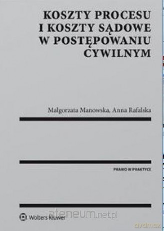 Koszty procesu i koszty sądowe w postępowaniu cywilnym [KSIĄŻKA]