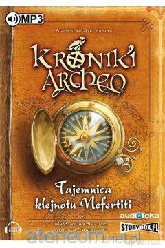 Kroniki Archeo (Tom 1) Tajemnica klejnotu - Agnieszka Stelmaszyk [AUDIOBOOK]