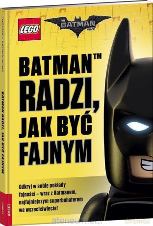 LEGO Batman Movie. Batman radzi,jak być fajnym [KSIĄŻKA]