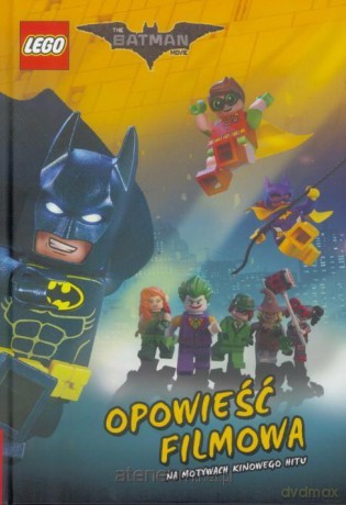 LEGO Batman Movie. Opowieść filmowa [KSIĄŻKA]