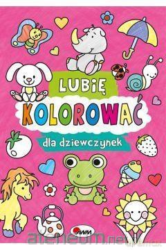 Lubię kolorować dla dziewczynek - Piotr Kozera [KSIĄŻKA]