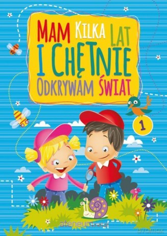 Mam kilka lat i chętnie odkrywam świat 1 - Martyna Bubicz, Agnieszka Sitarz [KSIĄŻKA]