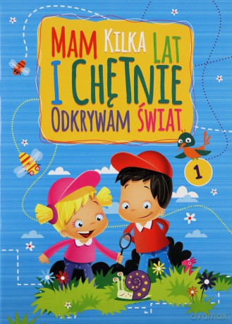 Mam kilka lat i chętnie odkrywam świat 1 - Martyna Bubicz, Agnieszka Sitarz [KSIĄŻKA]