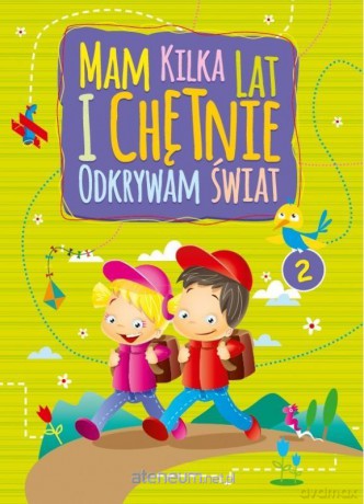 Mam kilka lat i chętnie odkrywam świat 2 - Martyna Bubicz, Agnieszka Sitarz [KSIĄŻKA]
